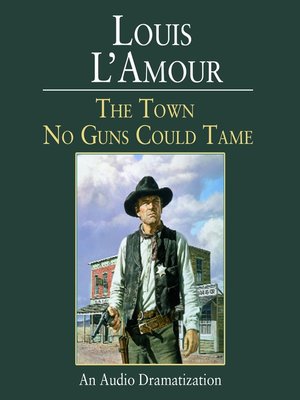 cover image of The Town No Guns Could Tame